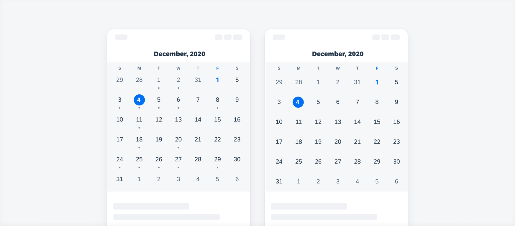 Calendar view that shows numbers with an indicator (left) and numbers only (right)